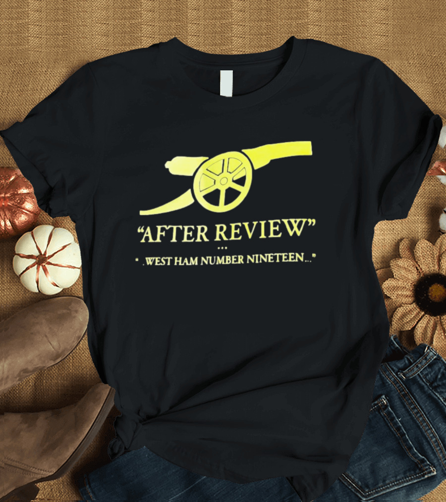 Arsenal Football Club Cannon After Review West Ham Number Nineteen T-Shirt