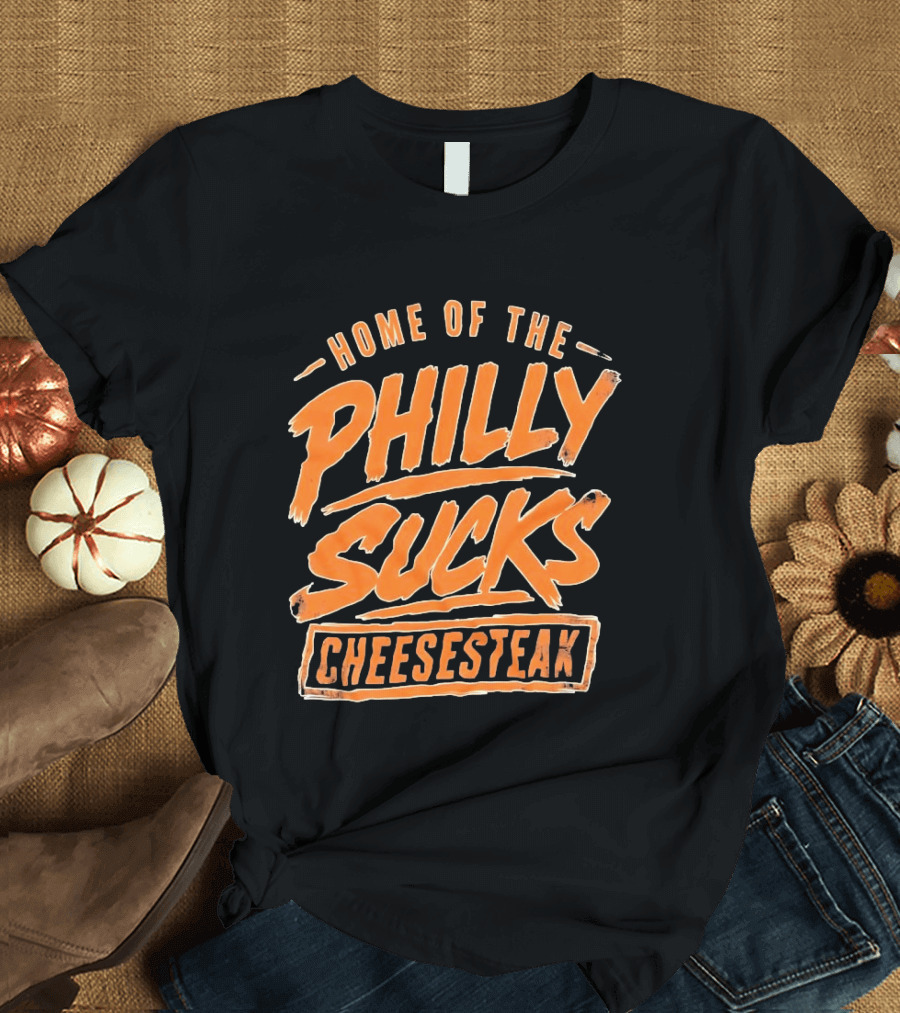 Home Of The Philly Sucks Cheesesteak Distressed Grunge T-Shirt