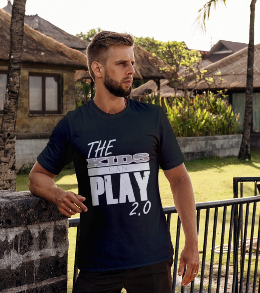 The Kids Can Play 2.0 T-Shirt