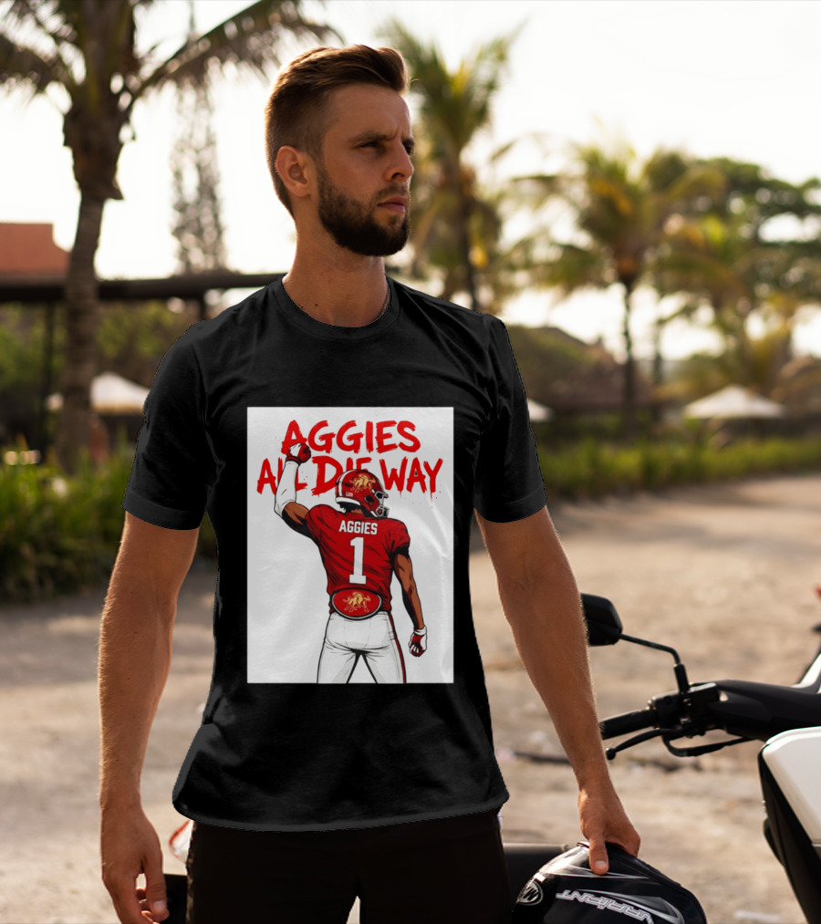 AGGIES ALL DIE WAY Football Aggies Number 1 Player T-Shirt