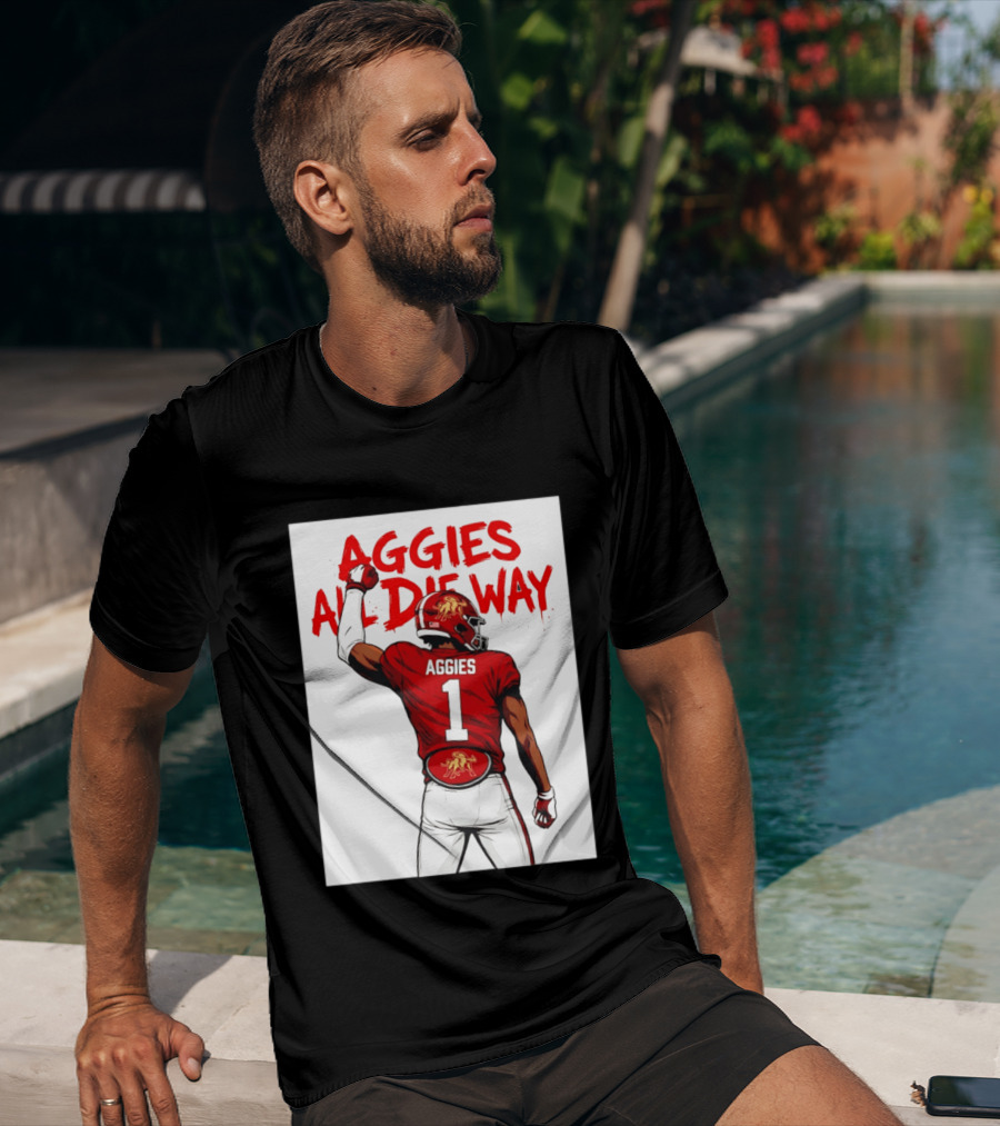 AGGIES ALL DIE WAY Football Aggies Number 1 Player T-Shirt