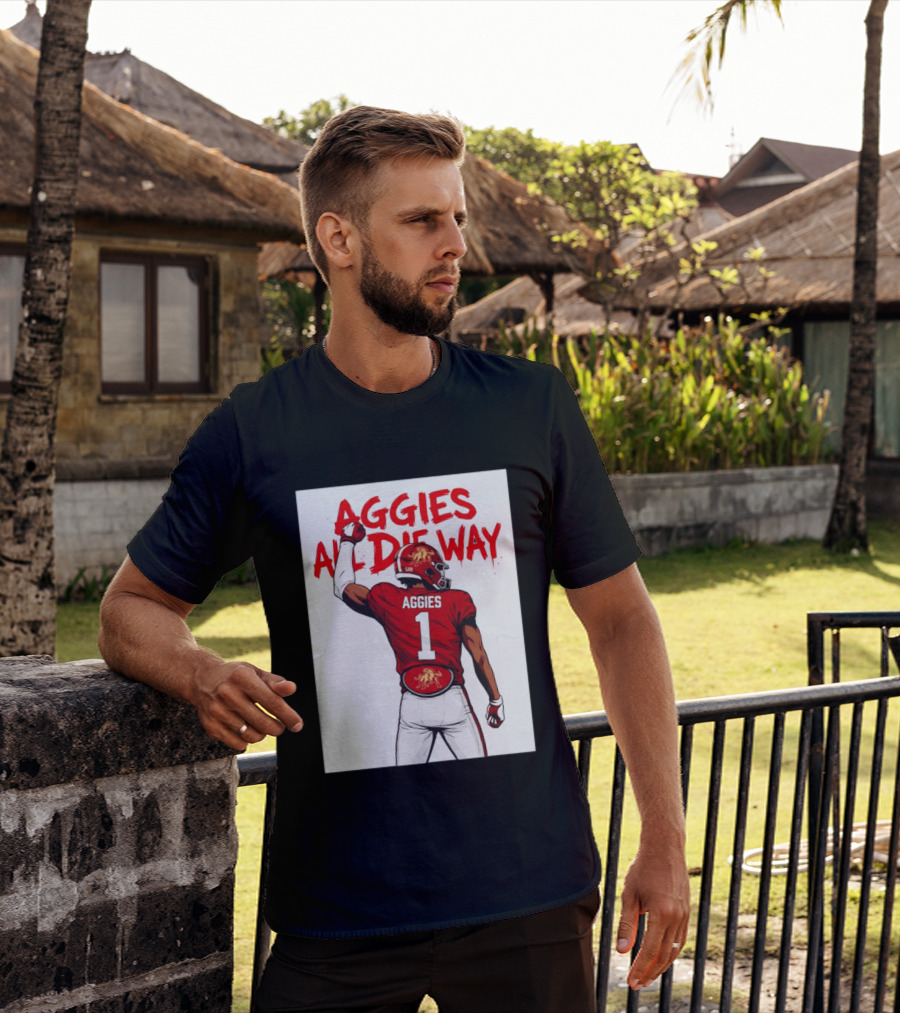 AGGIES ALL DIE WAY Football Aggies Number 1 Player T-Shirt