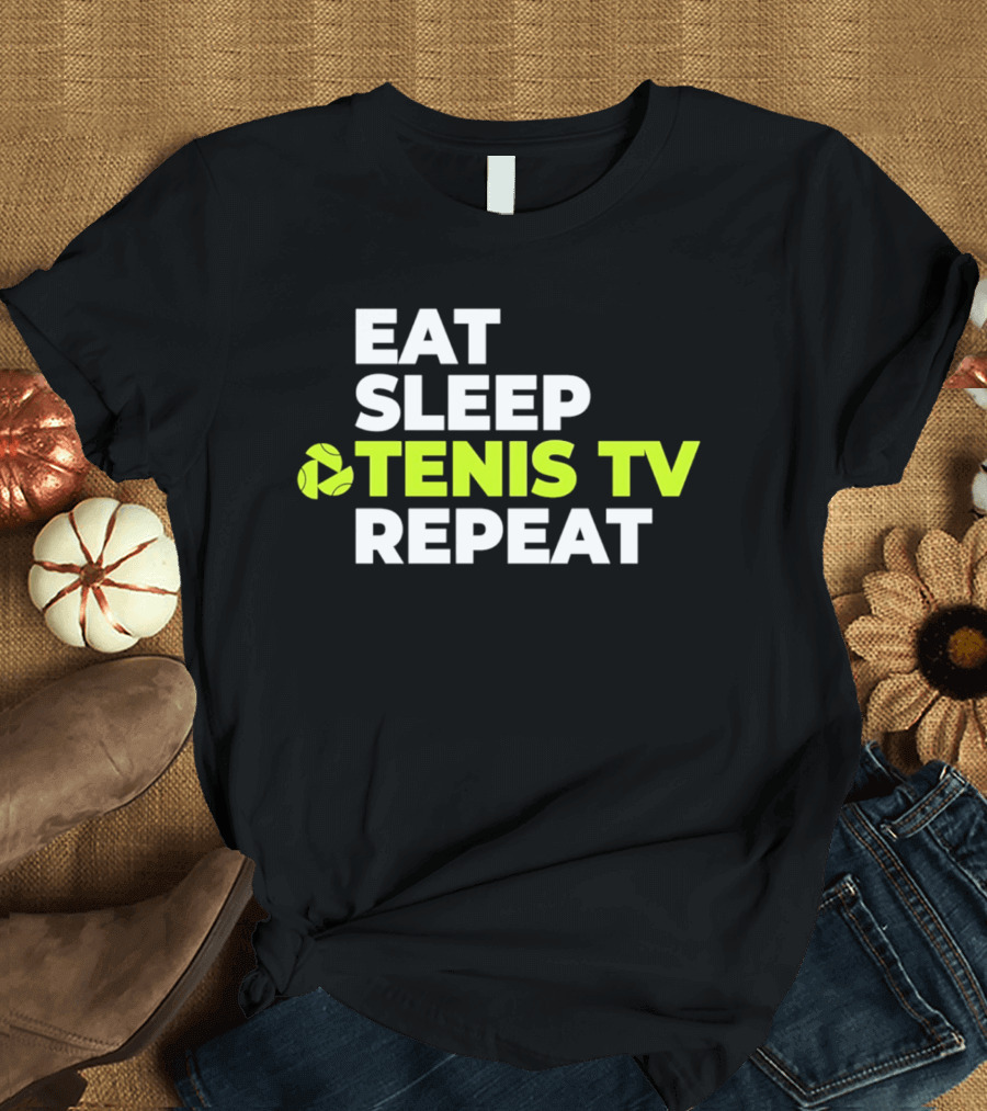 Eat Sleep Tennis TV Repeat T-Shirt