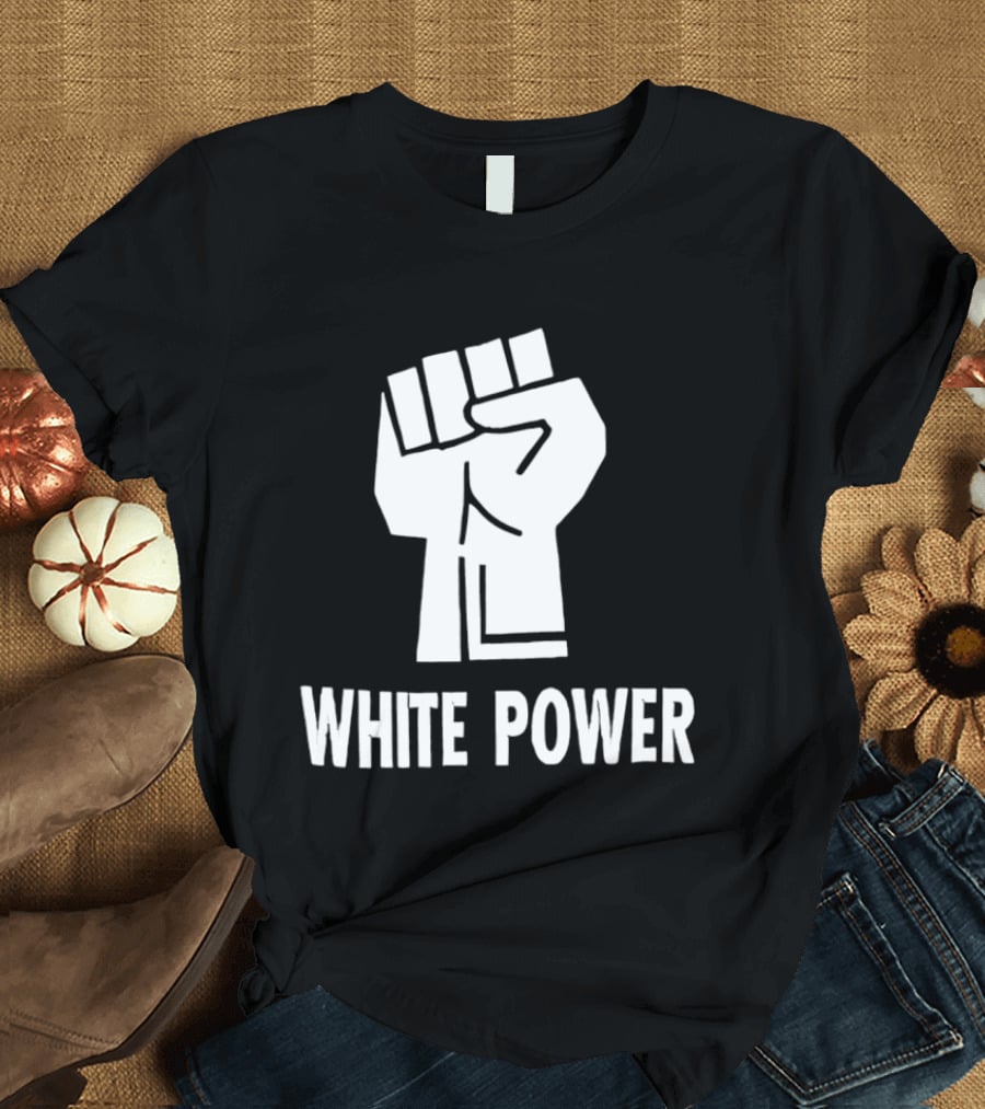 White Power Raised Fist T-Shirt