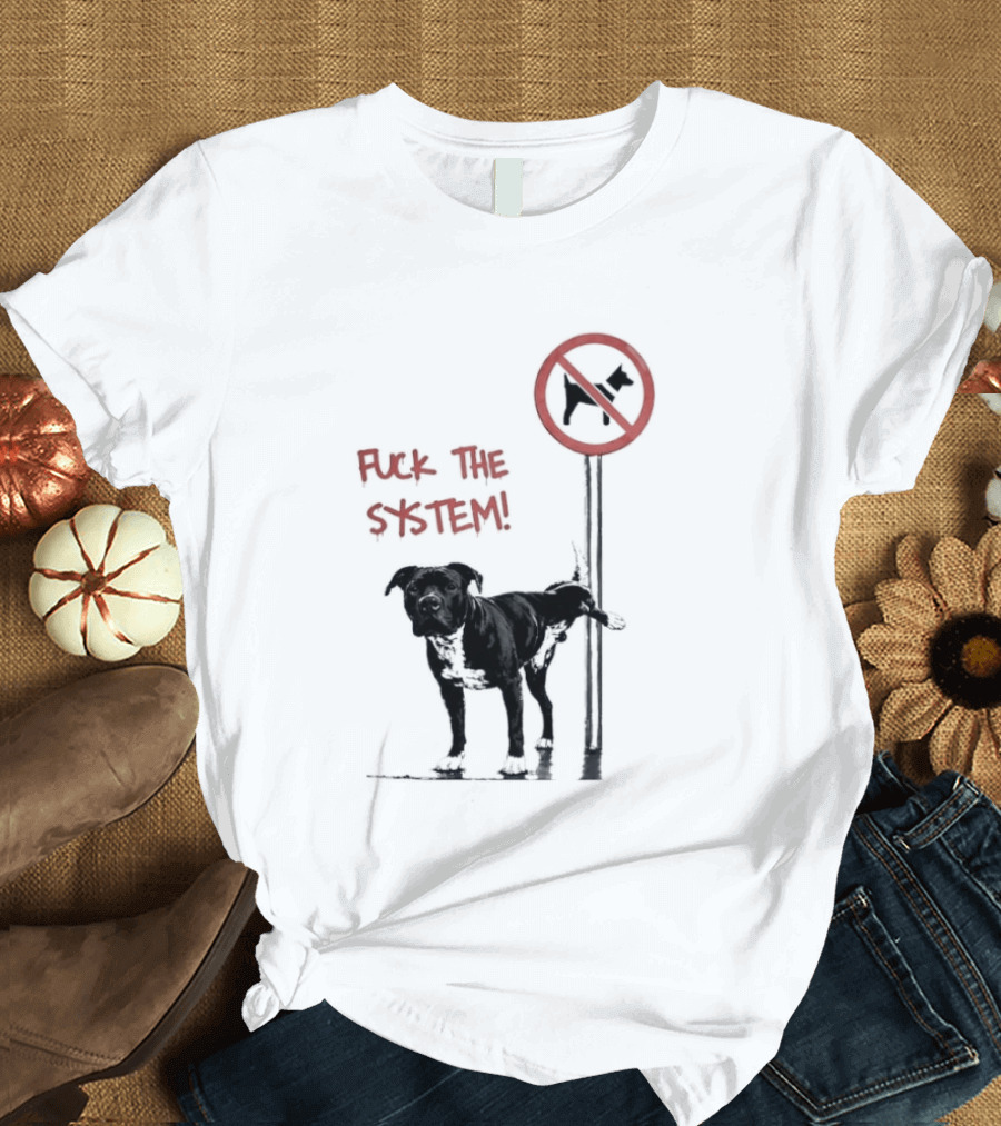 Fuck The System Anti Dog Sign Pitbull T-Shirt