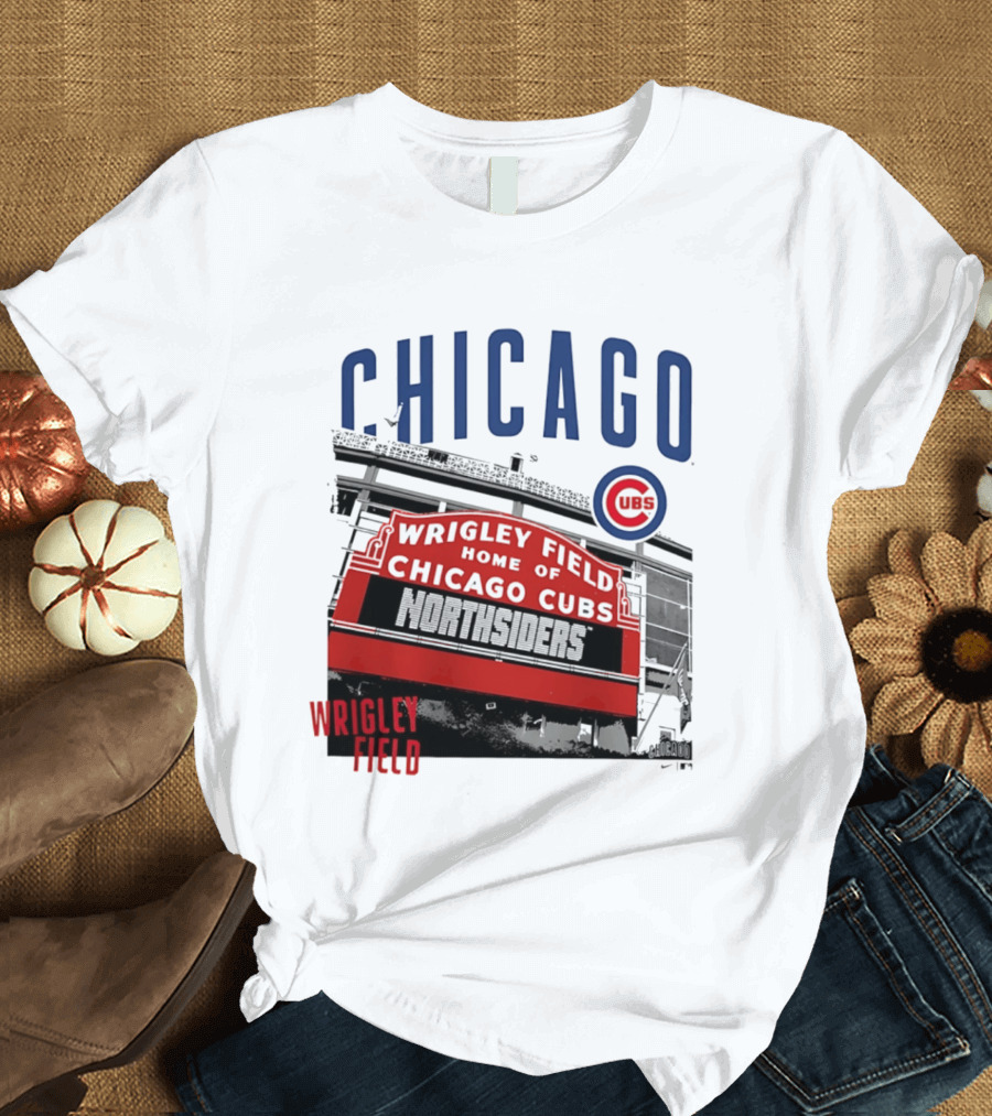 Chicago Cubs Wrigley Field Home Of The Cubs Northsiders T-Shirt
