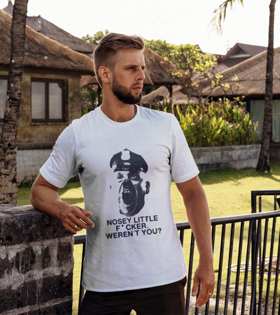Nosey Little F*cker Weren't You Vintage Style Police Officer T-Shirt