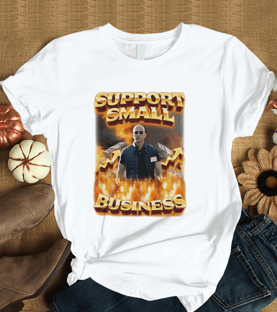 Support Small Business Man On Fire Symbolizing Success T-Shirt
