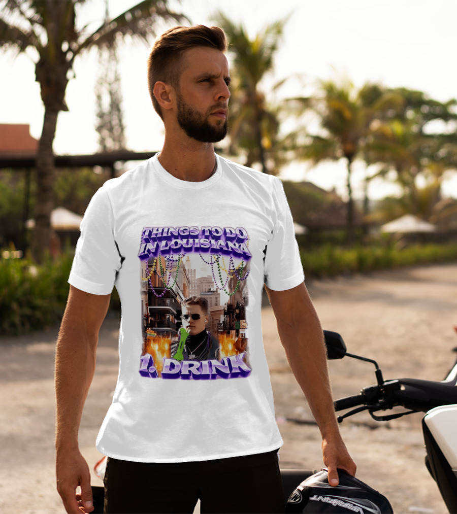 Things To Do In Louisiana Beads And Drinks Street Vibes T-Shirt