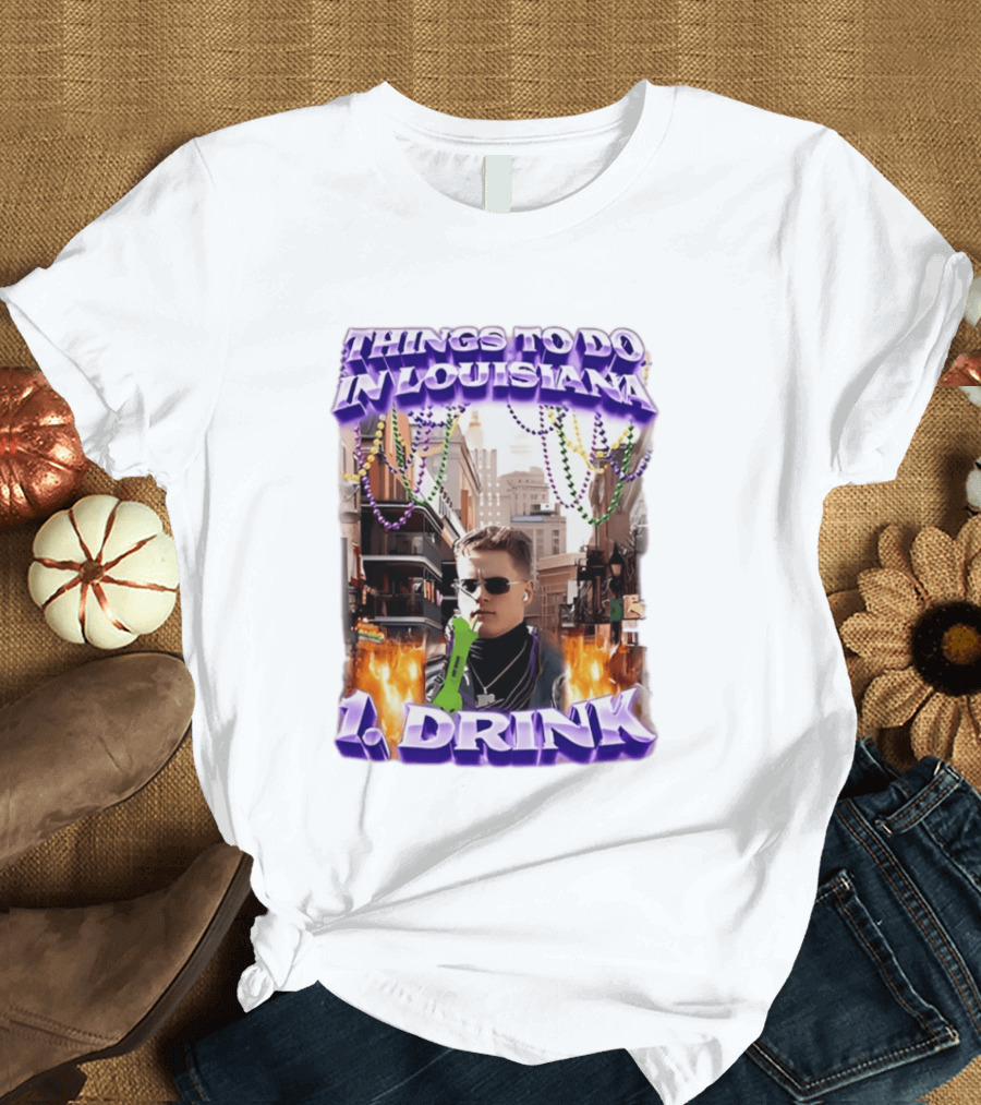 Things To Do In Louisiana Beads And Drinks Street Vibes T-Shirt