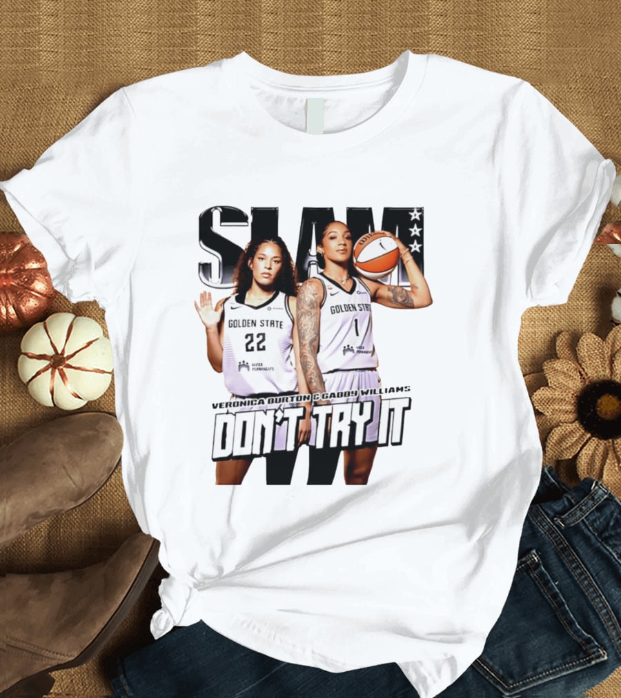 SLAM Golden State Veronica Burton Gabby Williams Don't Try It T-Shirt