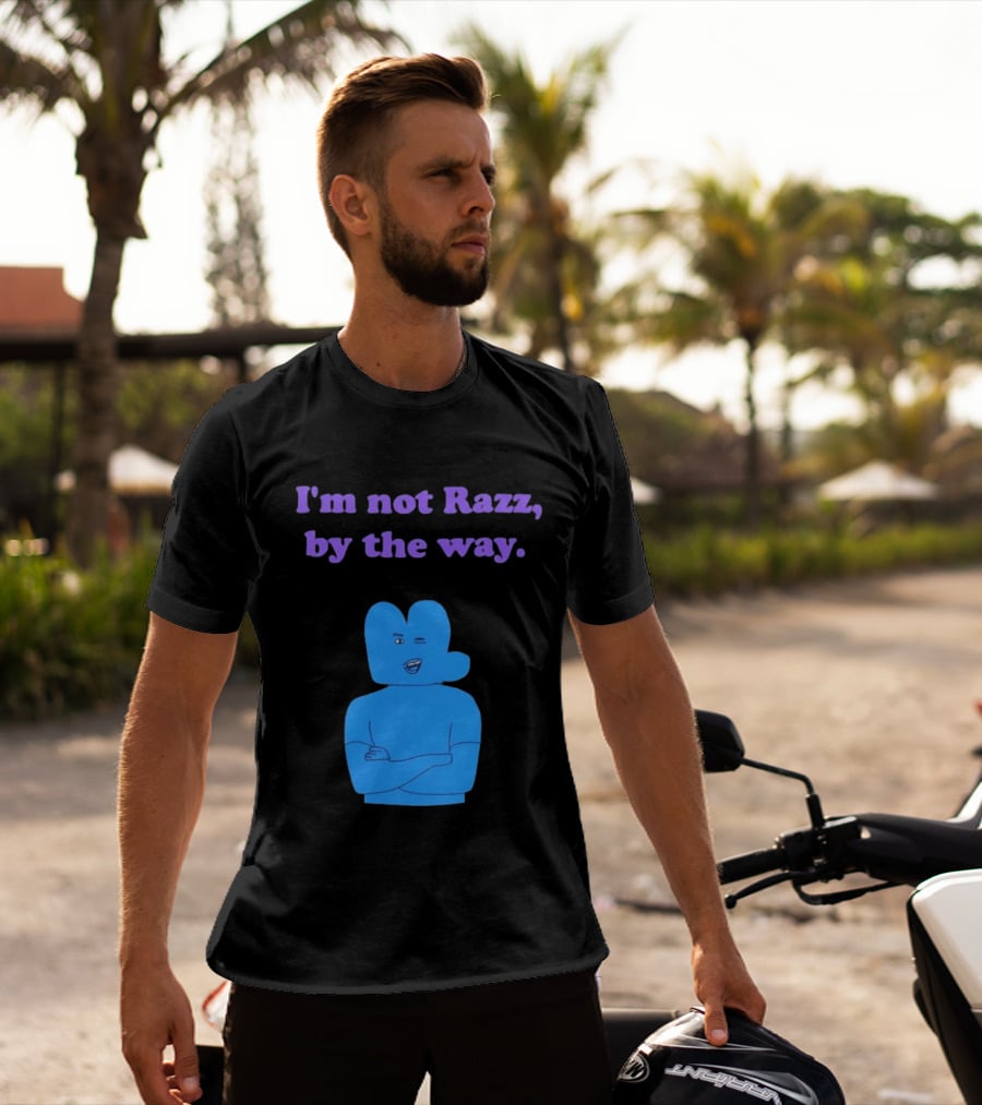 I'm Not Razz By The Way Blue Character Winking T-Shirt