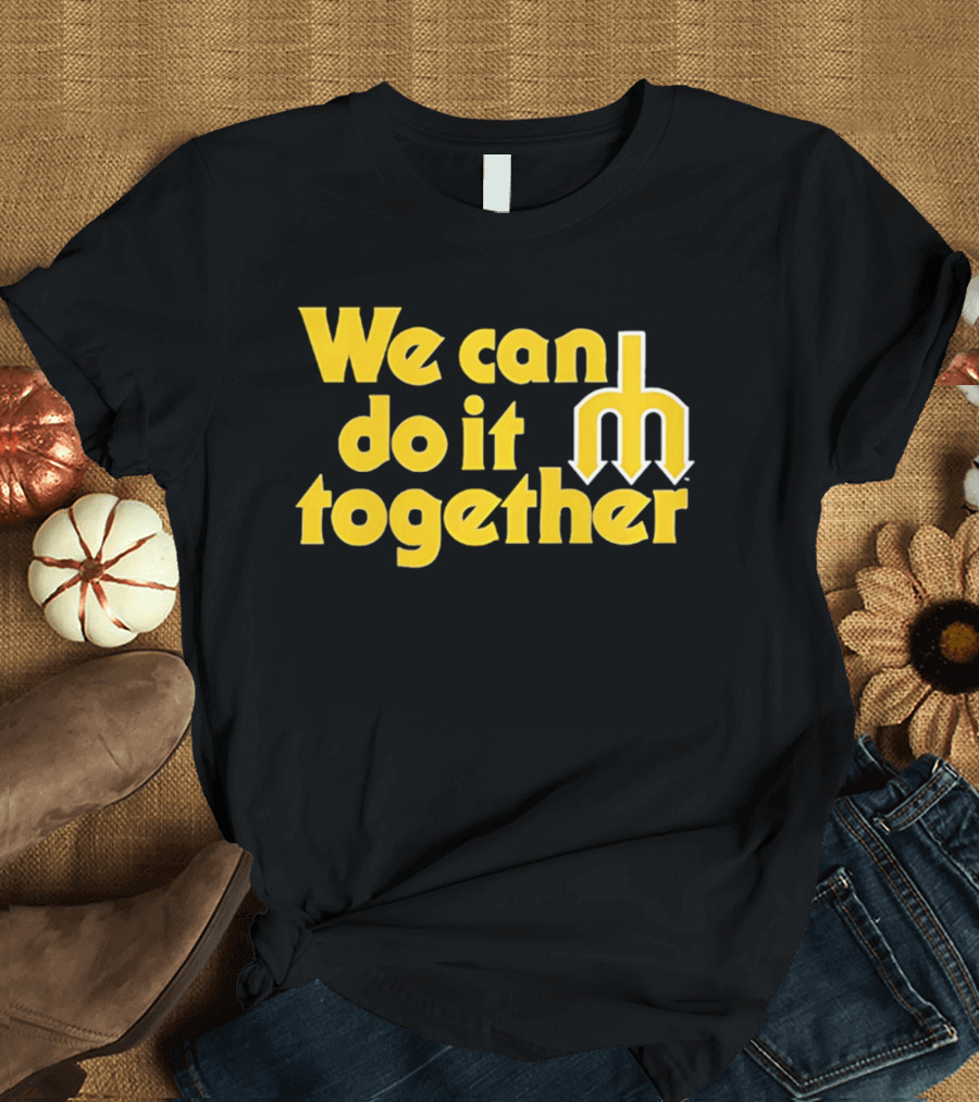Seattle Mariners We Can Do It Together M T-Shirt
