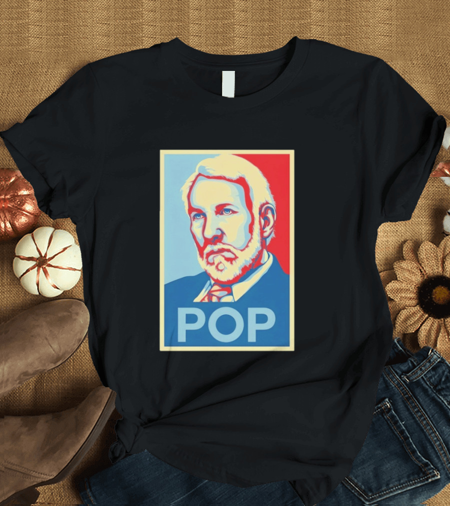POP Gregg Popovich San Antonio Spurs Hope T-Shirt