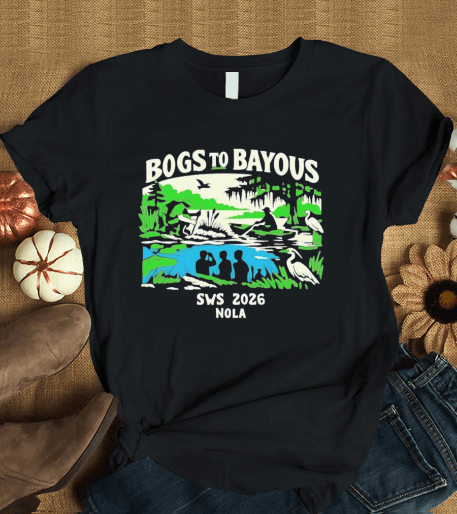 Bogs To Bayous SWS 2026 NOLA Wetland Research Expedition T-Shirt