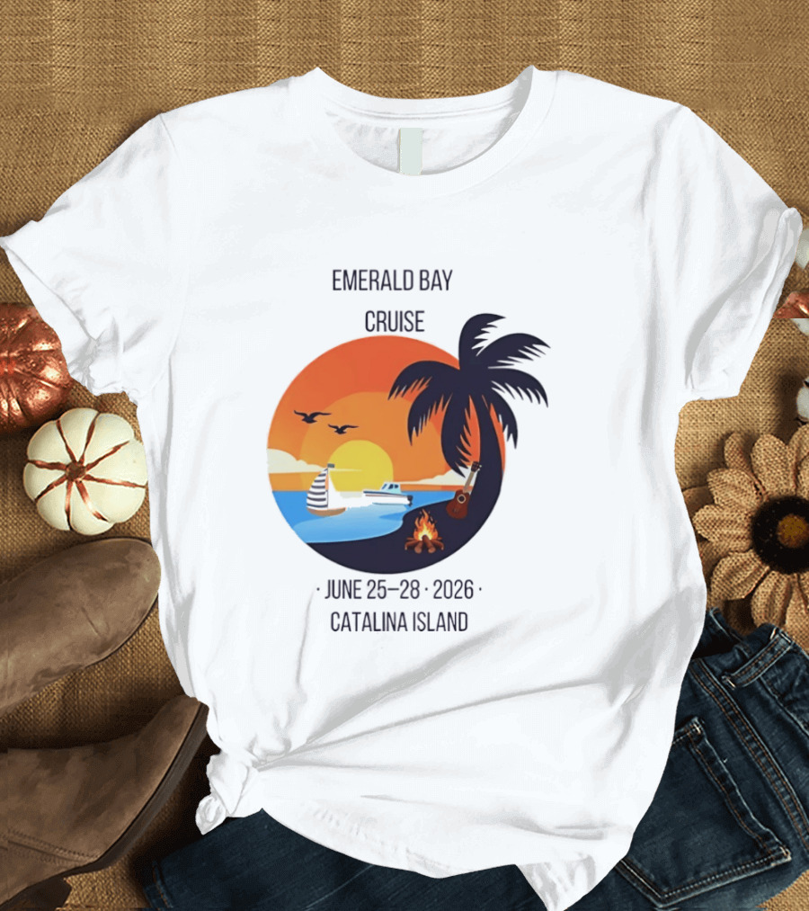 Emerald Bay Cruise June 25 28 2026 Catalina Island Sunset Palm Tree Boat Bonfire T-Shirt