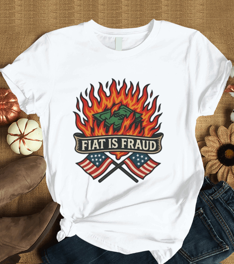 Fiat Is Fraud Money Burning Flames With United States Flags T-Shirt