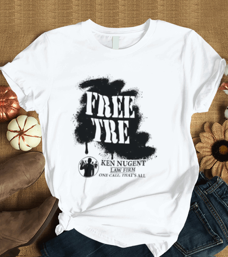 Free Tre Ken Nugent One Call That's All T-Shirt