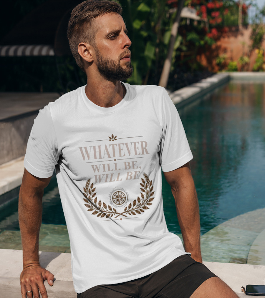 Whatever Will Be Will Be Compass Wheat Laurel Wreath T-Shirt