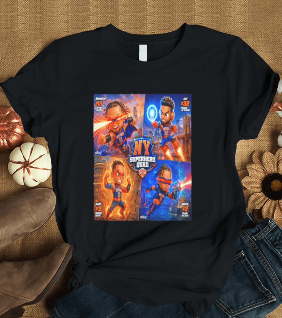 NY Superhero Quad Brunson Captain Clutch Hart Energy Heat Deuce Flash Factor Kat Towers Of Power T-Shirt