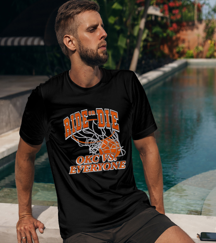 Ride Or Die OKC Vs Everyone Basketball Team Spirit T-Shirt