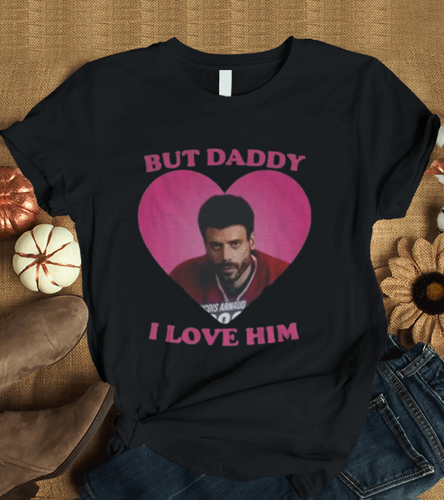 But Daddy I Love Him Heart TV Character Hockey Jersey T-Shirt