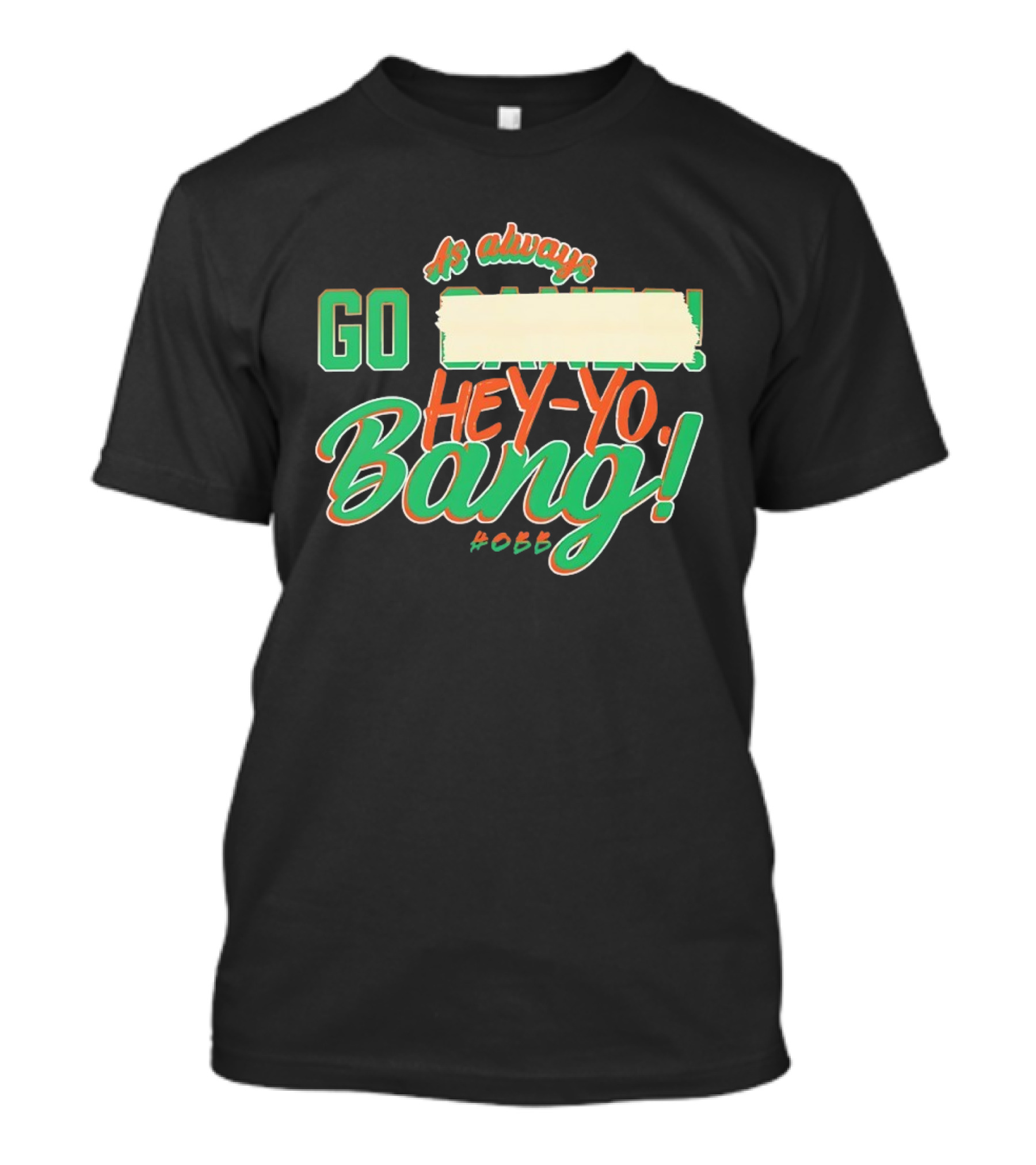 As Always Go Canes Hey-Yo Bang 2023 Miami Hurricanes T-Shirt