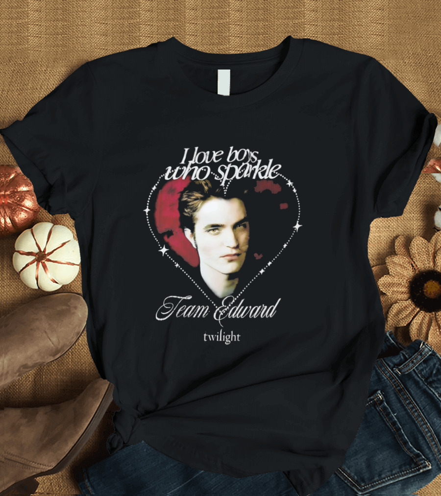I Love Boys Who Sparkle Team Edward Twilight Heart Design T-Shirt