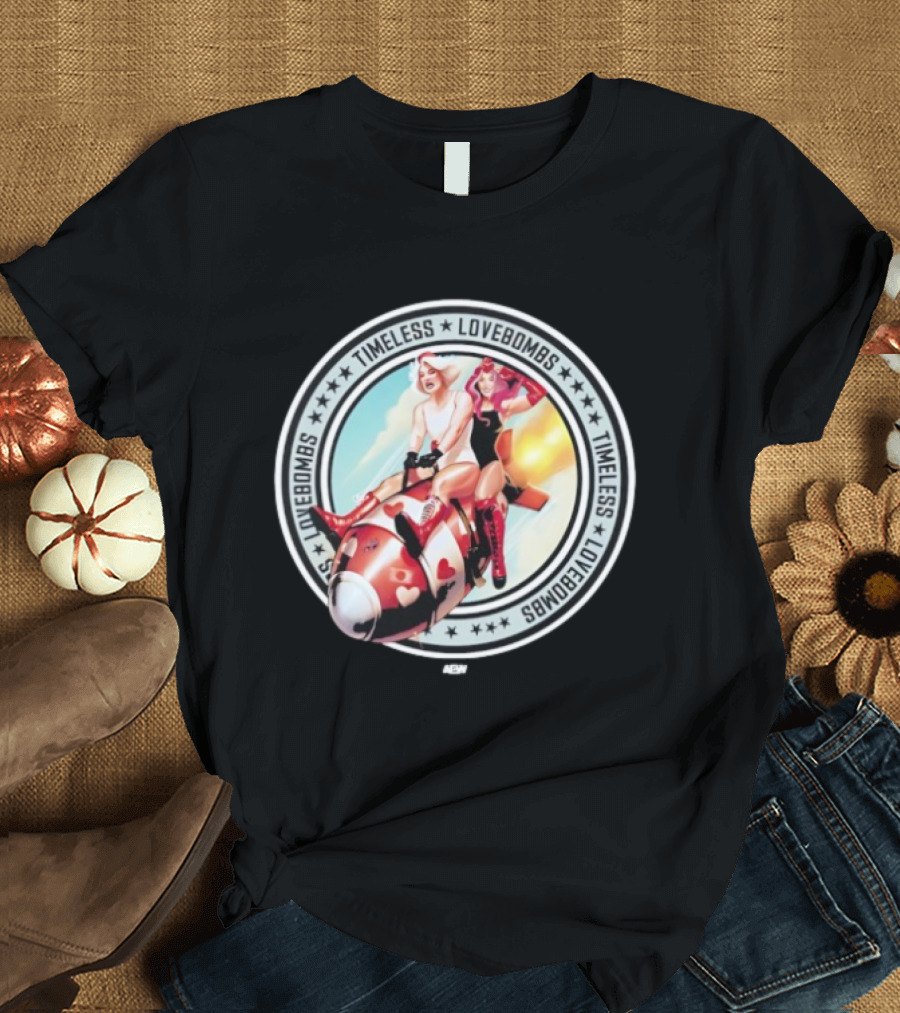 Timeless Love Bombs All Elite Wrestling Bombs Away T-Shirt