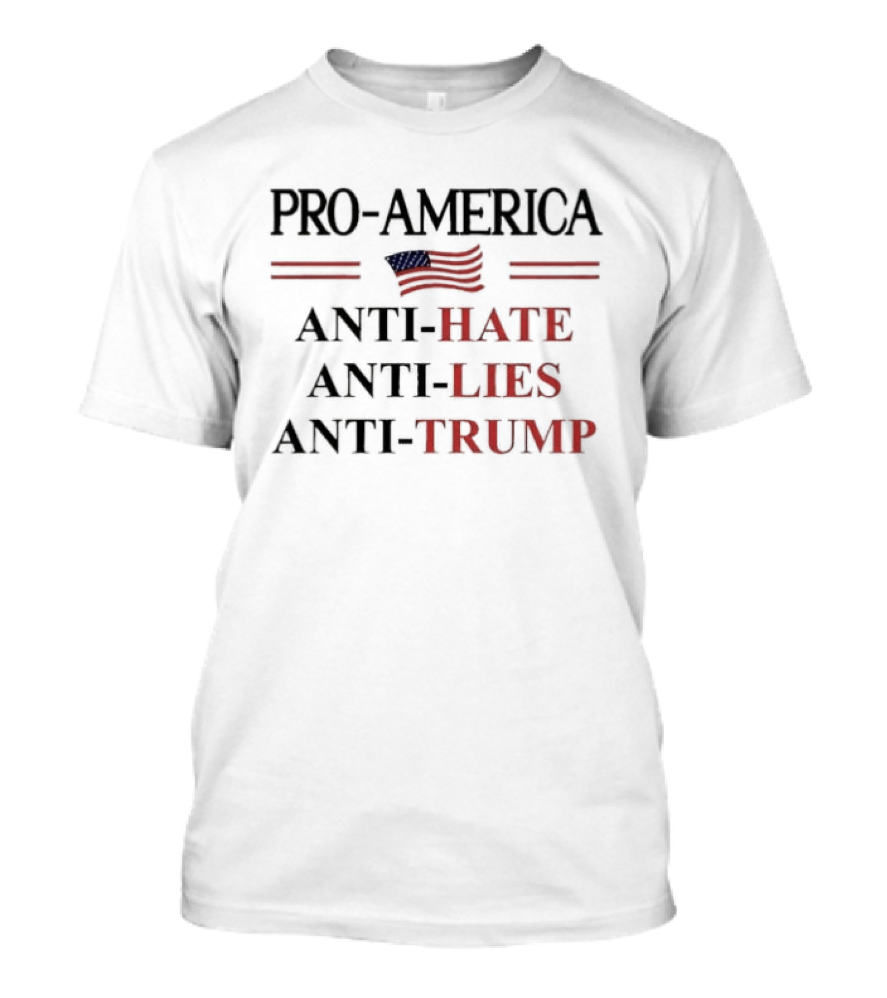 Pro America Anti Trump Hate Lies Resist Flag T-Shirt