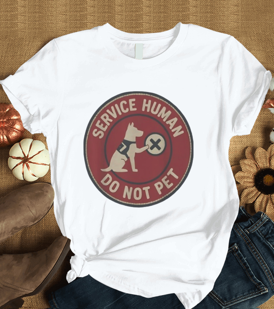 Service Human Do Not Pet Dog Badge T-Shirt