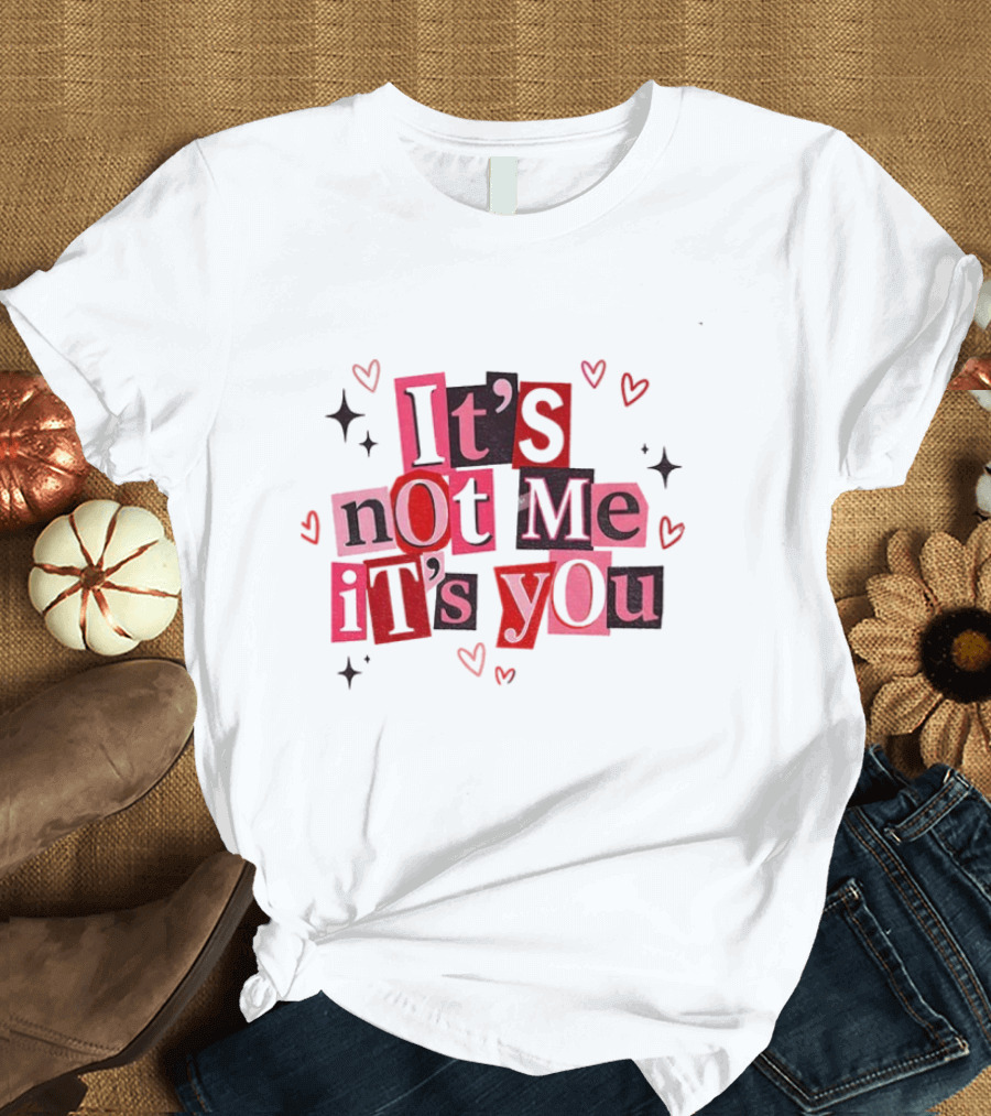 Funny Valentine’s Day It’s Not Me It’s You Sarcastic Anti Valentine Red-Pink Letters Hearts T-Shirt
