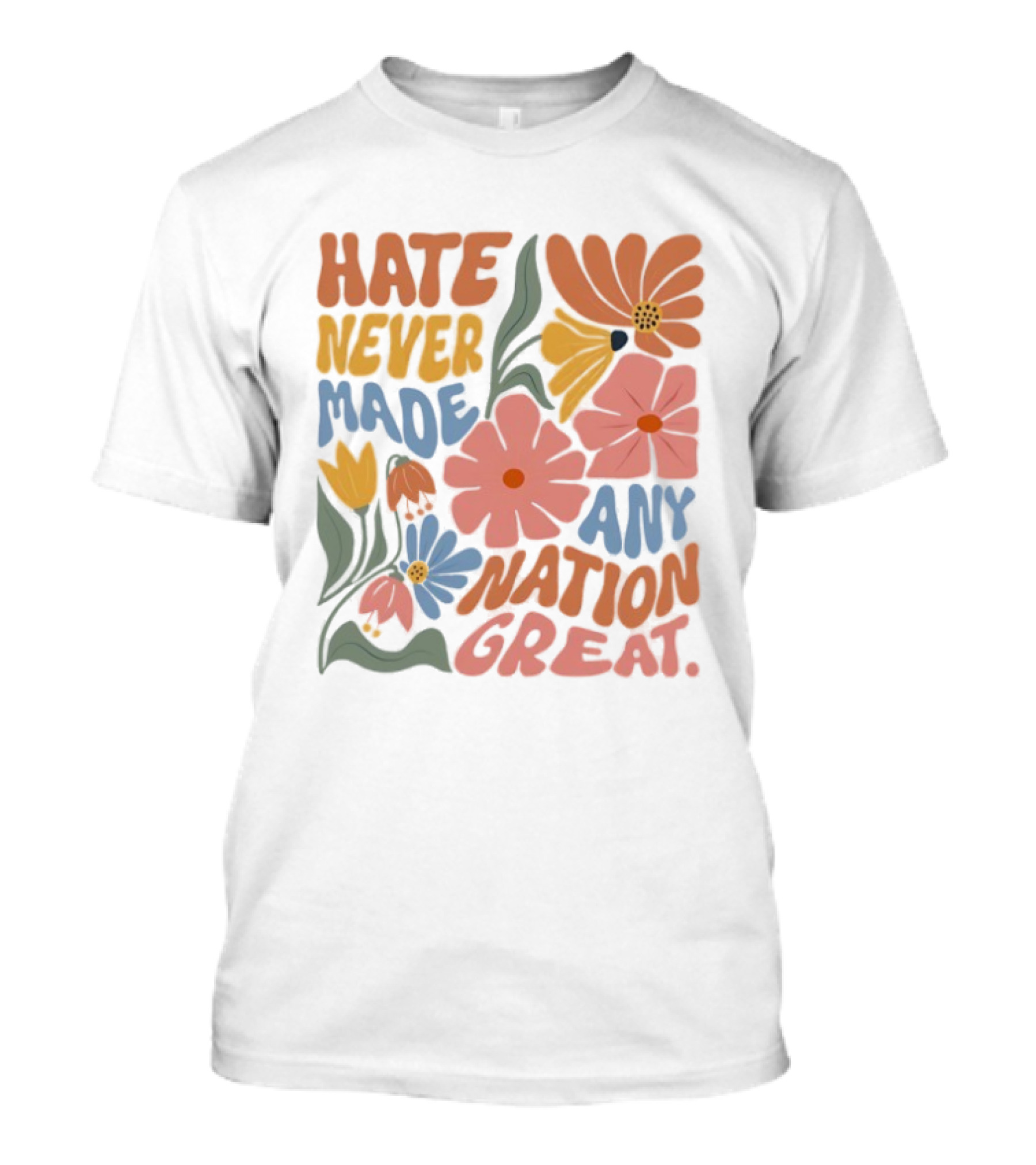 Hate Never Made Any Nation Great Floral Motif T-Shirt