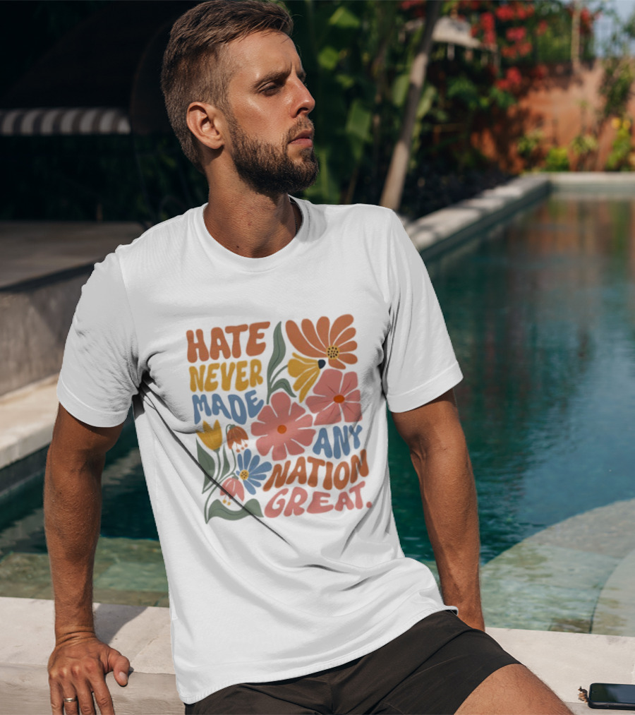 Hate Never Made Any Nation Great Floral Motif T-Shirt