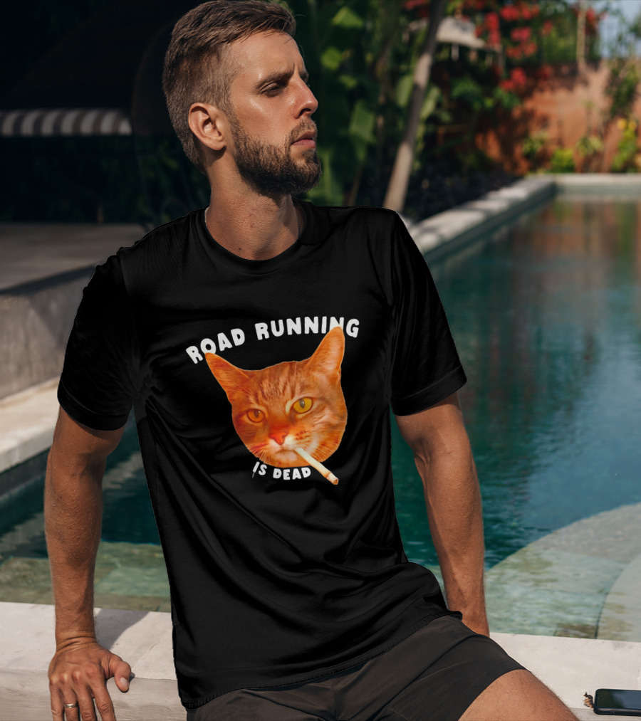 Cat Smoking Road Running Is Dead T-Shirt