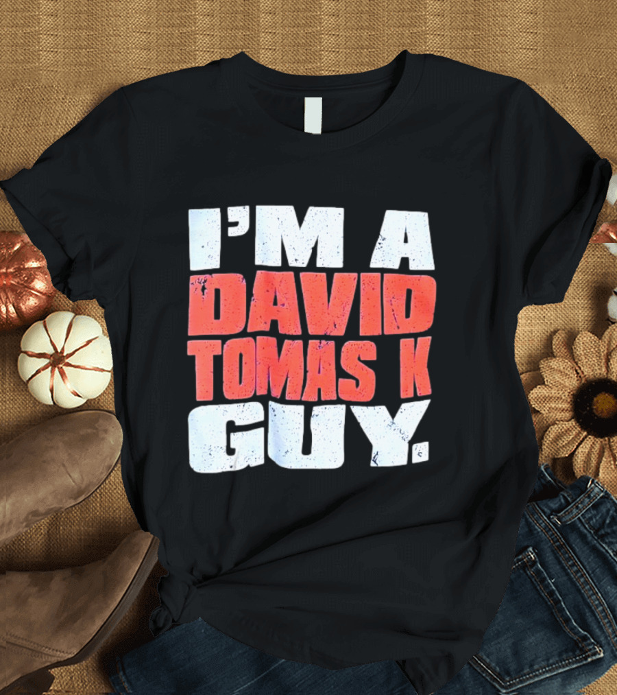 I'm A David Tomasek Guy Edmonton Oilers Hockey Fan T-Shirt