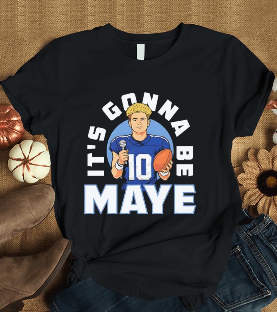 New England Patriots It's Gonna Be Maye 10 Football T-Shirt