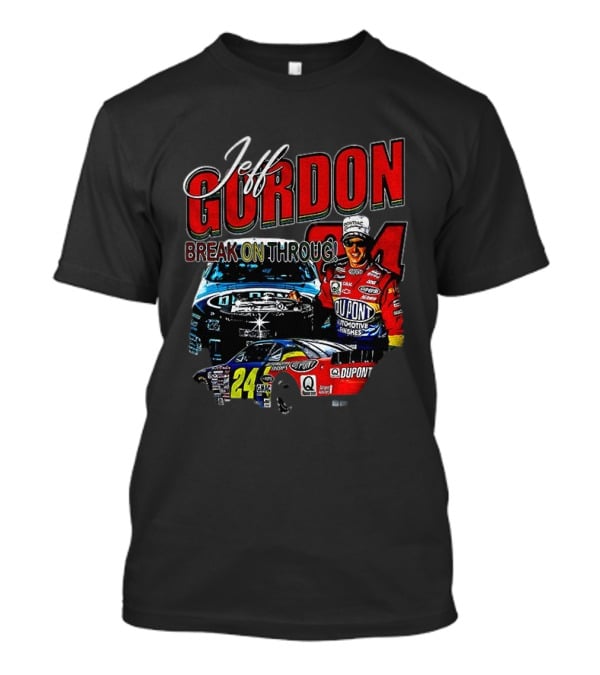 Jeff Gordon Break On Through Nascar Cup Series Dupont Racing 24 T-Shirt