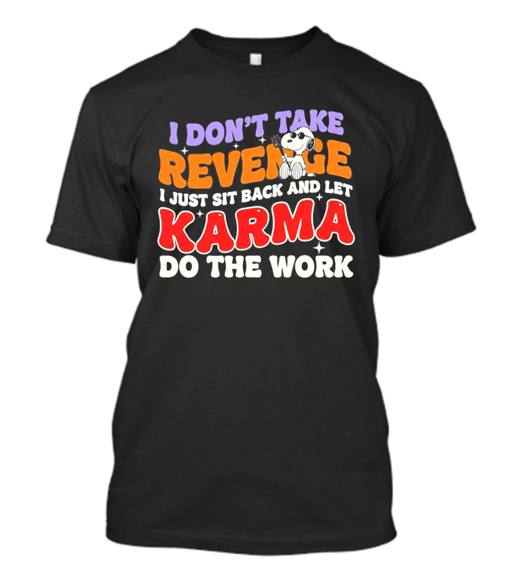 Snoopy I Don’t Take Revenge Karma I Just Sit Back And Let Do The Work T-Shirt