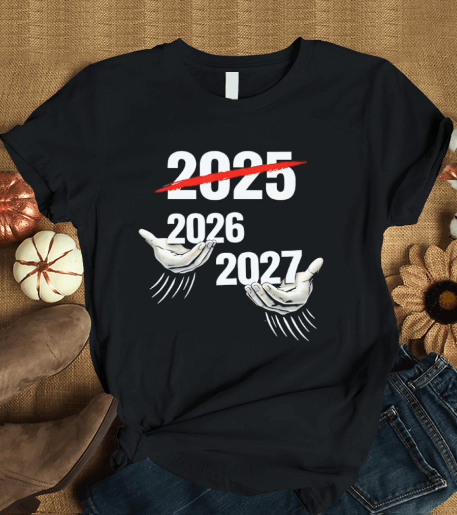 2025 2026 2027 Celebration Meme Hands T-Shirt