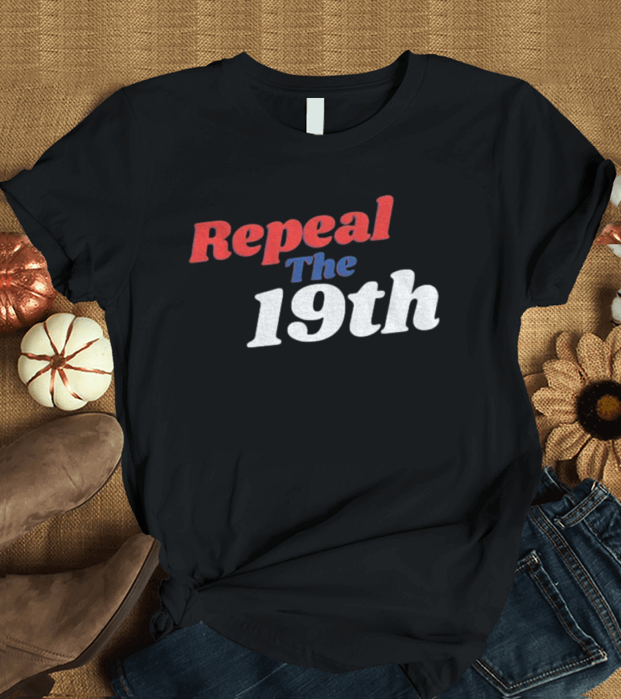 Repeal The 19th Amendment Debate Political T-Shirt