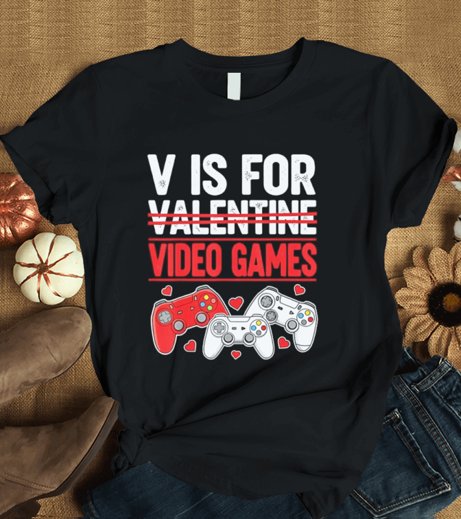 V Is For Video Games Valentines Controllers Hearts T-Shirt