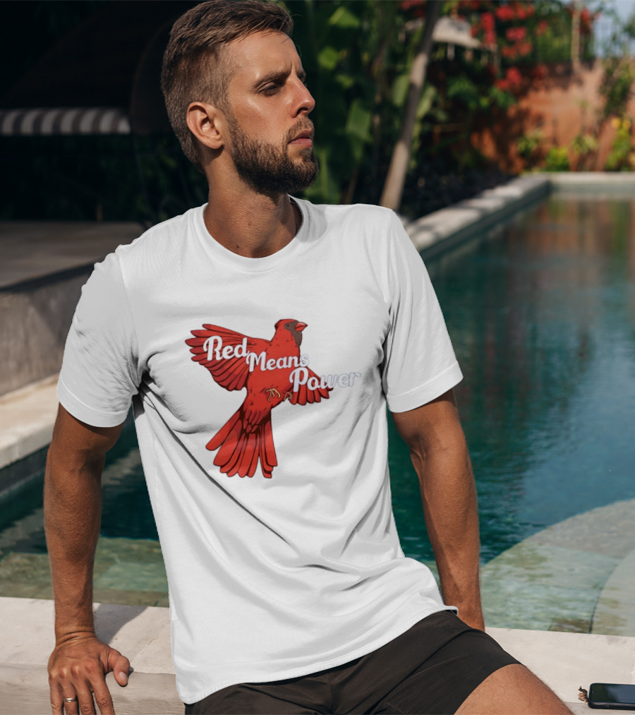 Red Means Power Cardinal Bird Bold T-Shirt