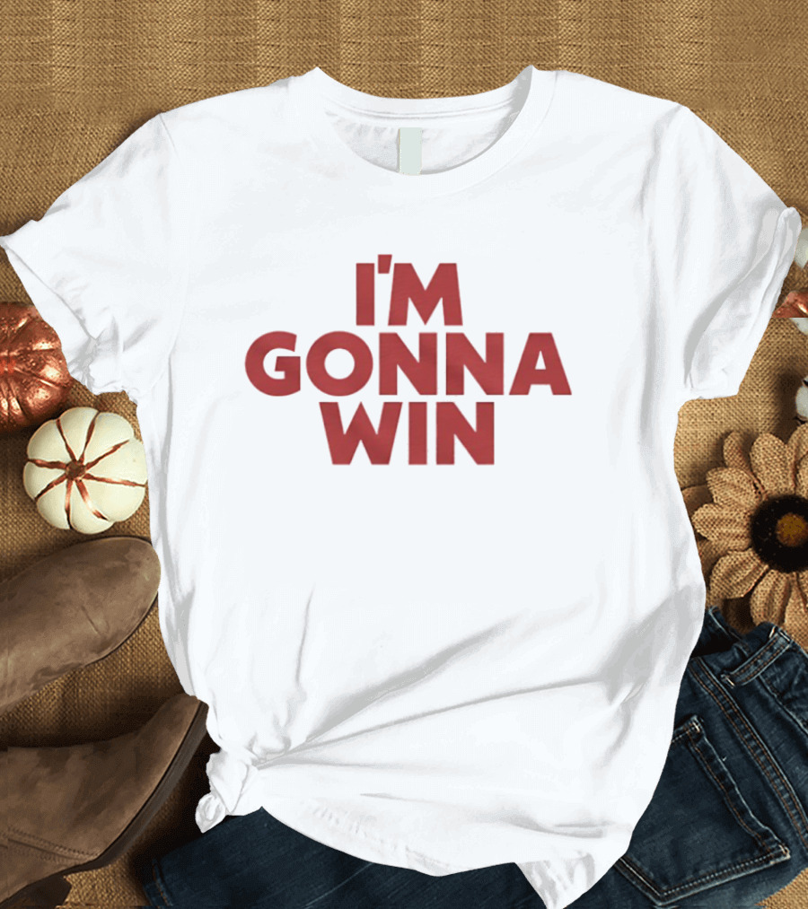 I'm Gonna Win Ringer T-Shirt