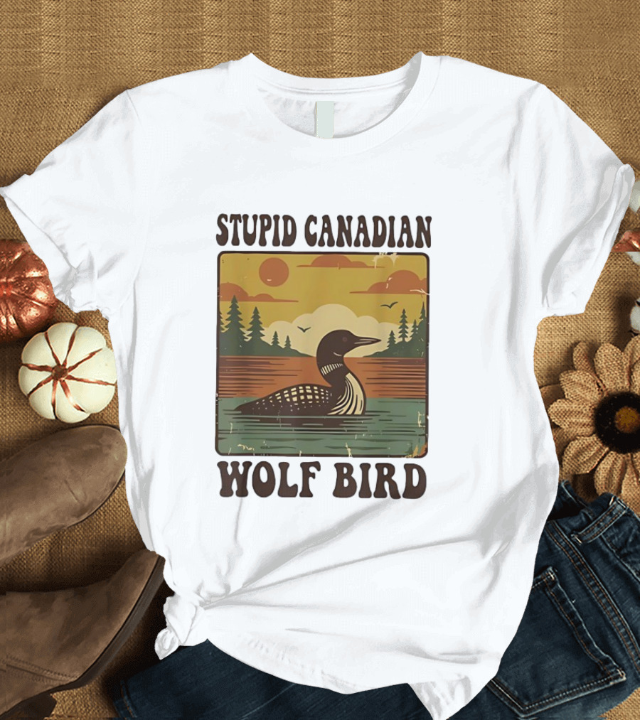 Stupid Canadian Wolf Bird Vintage Sunset Retro Lake Scene T-Shirt