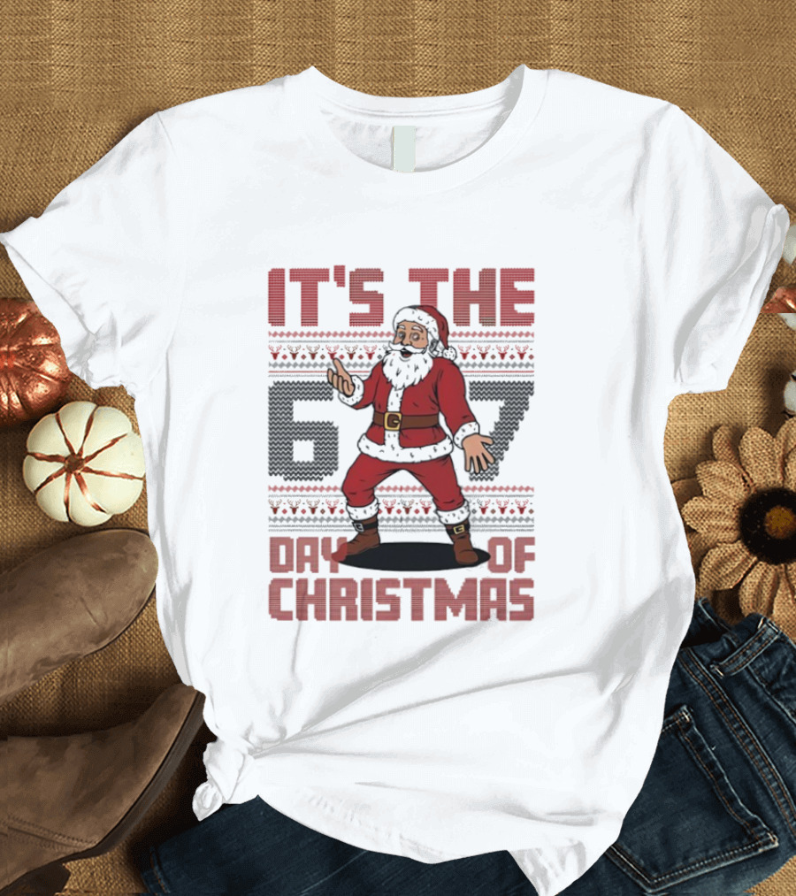 It's The 67 Day Of Christmas Santa Claus Funny T-Shirt