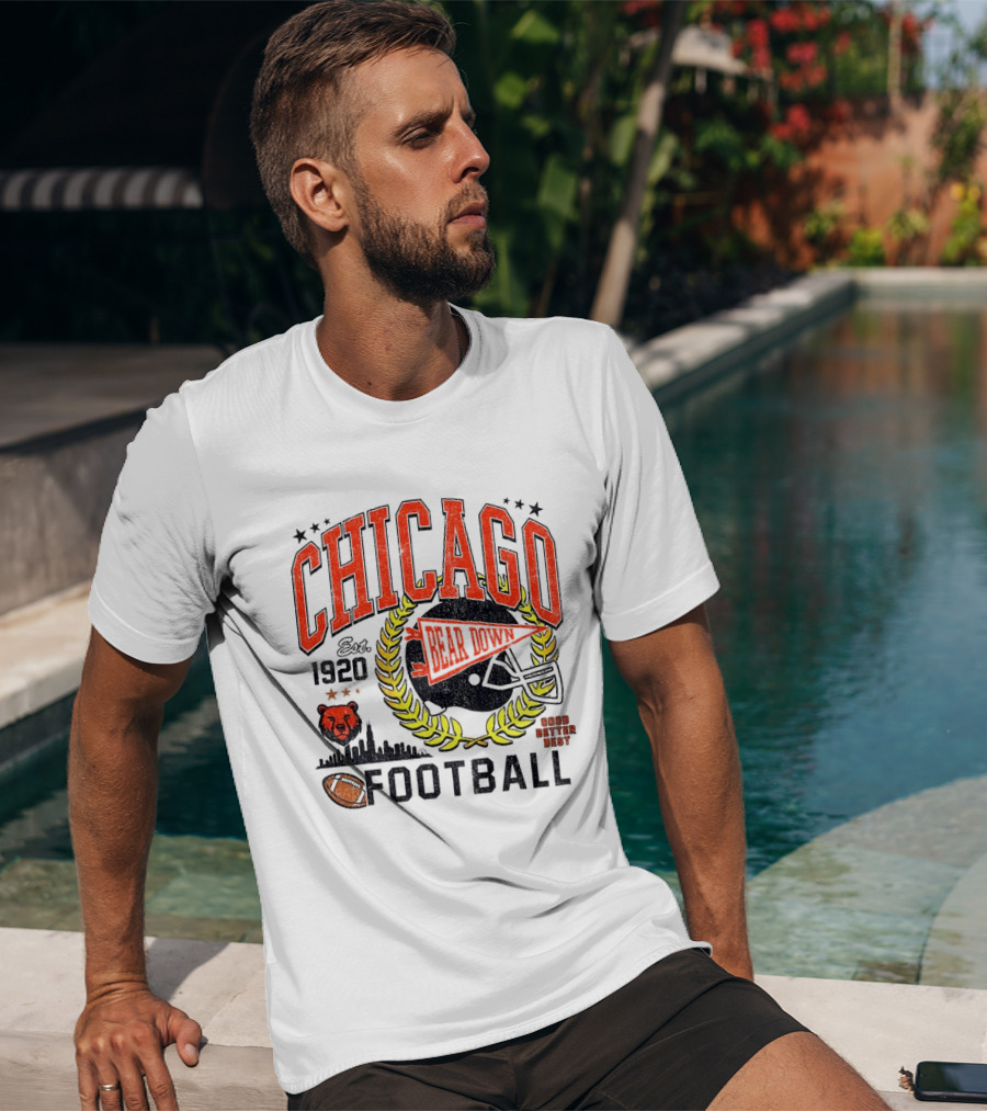 Chicago Bear Down 1920 Football Good Better Best T-Shirt