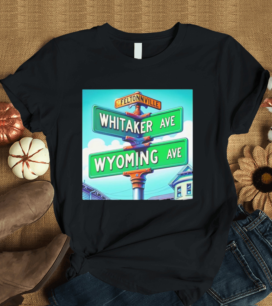 Feltonville Whitaker Ave Wyoming Ave Philadelphia Street Signs T-Shirt