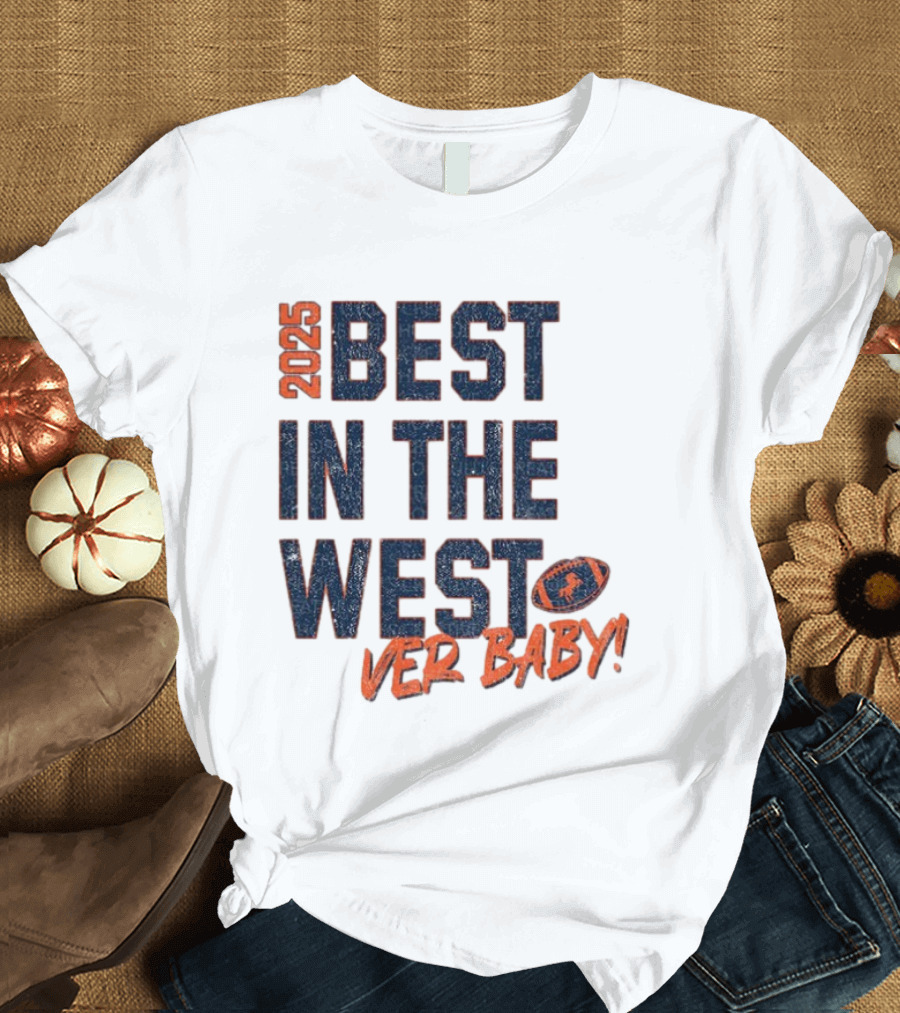 2025 Best In The West Denver Baby Broncos Football T-Shirt