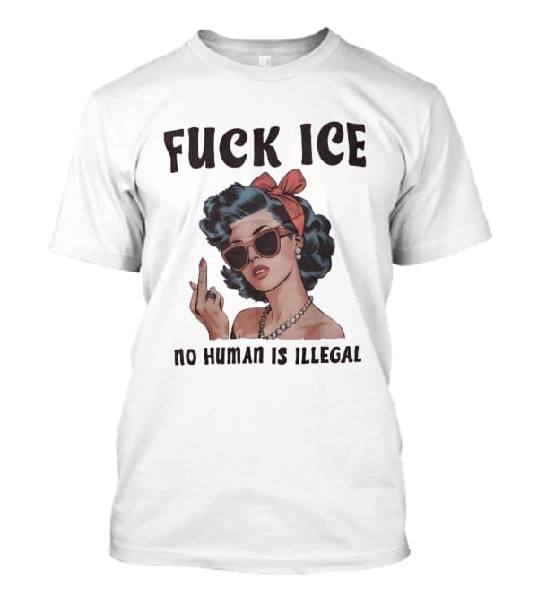 Fck Ice No Human Is Illegal Middle Finger Retro Pin Up Woman Bow Sunglasses T-Shirt